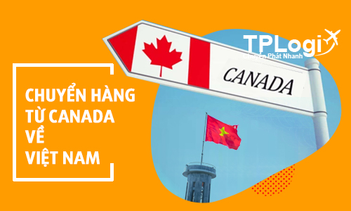 Vận chuyển hàng từ Canada về Việt Nam uy tín