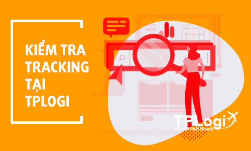Hướng dẫn kiểm tra và theo dõi Tracking Number trên TPLogi