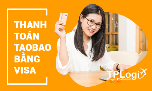 Hướng dẫn thanh toán Taobao bằng thẻ Visa cực kỳ dễ dàng