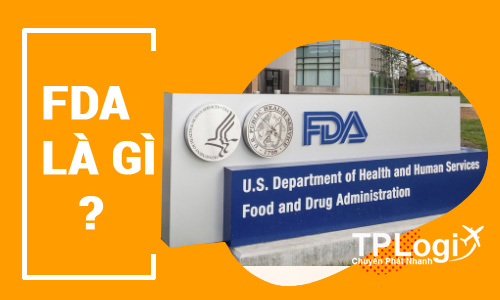 FDA là gì? Tại sao một số loại hàng gửi đi Mỹ cần có chứng nhận FDA?